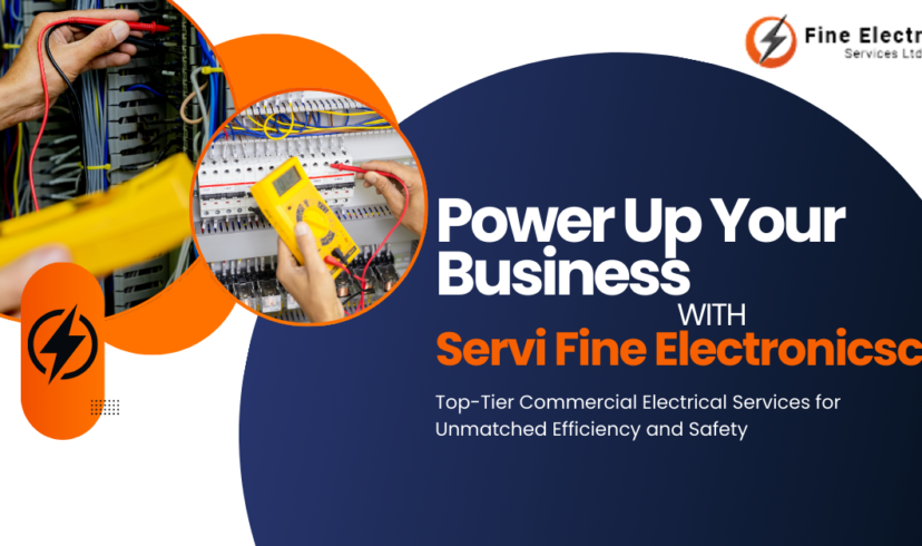 Power Up Your Business with Fine Electronics: Top-Tier Commercial Electrical Services for Unmatched Efficiency and Safety