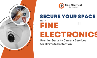 Secure Your Space with Fine Electronics: Premier Security Camera Services for Ultimate Protection